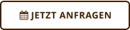  JETZT ANFRAGEN