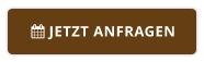  JETZT ANFRAGEN